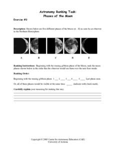 Exercise #3  Astronomy Ranking Task: Phases of the Moon  Description: Shown below are five different phases of the Moon (A – E) as seen by an observer
