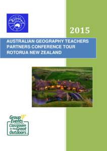 2015 AUSTRALIAN GEOGRAPHY TEACHERS PARTNERS CONFERENCE TOUR ROTORUA NEW ZEALAND  P a g e |2