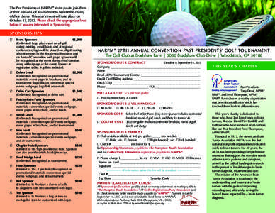 The Past Presidents of NARPM® invite you to join them at their annual Golf Tournament to benefit the charity of their choice. This year’s event will take place on October 13, 2015. Please check the appropriate level b