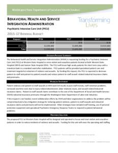 BEHAVIORAL HEALTH AND SERVICE INTEGRATION ADMINISTRATION Psychiatric Intensive Care Unit (PICU[removed]BIENNIAL BUDGET Request