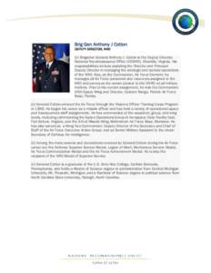 Brig Gen Anthony J Cotton DEPUTY DIRECTOR, NRO (U) Brigadier General Anthony J. Cotton is the Deputy Director, National Reconnaissance Office (DDNRO), Chantilly, Virginia. His responsibilities include assisting the Direc