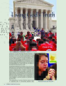 Living God’s Truth  Eighth graders pray at the foot of the Supreme Court in D.C. In Romans 12, Paul describes desired attributes in the life of a believer: we offer our body as a living sacrifice (v. 1), we are transfo