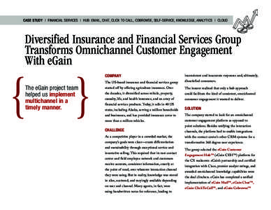 CASE STUDY | FINANCIAL SERVICES | HUB: EMAIL, CHAT, CLICK TO CALL, COBROWSE, SELF-SERVICE, KNOWLEDGE, ANALYTICS | CLOUD  Diversified Insurance and Financial Services Group Transforms Omnichannel Customer Engagement With 