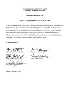 UNITED STATES BANKRUPTCY COURT DISTRICT OF MASSACHUSETTS STANDING ORDERAPPLICATION OF AMENDED FED. R. CIV. P. 4(m) In light of the amendment to Fed. R. Civ. P. 4(m) reducing the period for effecting service from