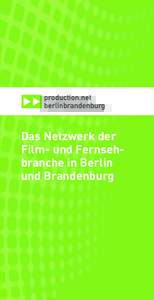 Das Netzwerk der Film- und Fernsehbranche in Berlin und Brandenburg production.net zu Gast im Studio Berlin Adlershof