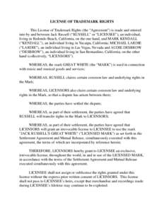 LICENSE OF TRADEMARK RIGHTS This License of Trademark Rights (the “Agreement”) is made and entered into by and between Jack Russell (“RUSSELL” or “LICENSEE”), an individual, living in Redondo Beach, Californi