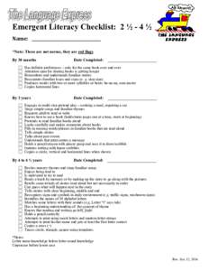 Emergent Literacy Checklist: 2 ½ - 4 ½ Name: __________________________________ *Note: These are not norms, they are red flags By 30 months  