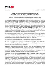 Press release  Bologna, 15 December 2014 IMA: agreement signed for the acquisition of BENHIL, ERCA, HASSIA, HAMBA and GASTI