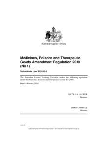 Australian Capital Territory  Medicines, Poisons and Therapeutic Goods Amendment Regulation[removed]No 1) Subordinate Law SL2010-1