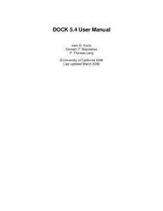 DOCK 5.4 User Manual Irwin D. Kuntz Demetri T. Moustakas P. Therese Lang © University of California 2006 Last updated March 2006