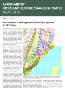 CITIES AND CLIMATE CHANGE INITIATIVE NEWSLETTER March 2013 Environmental Management Information Systems in CCCI cities While UN-Habitat’s Cities and Climate