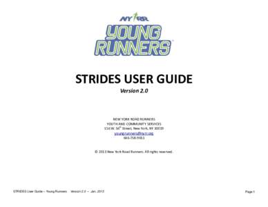 STRIDES USER GUIDE Version 2.0 NEW YORK ROAD RUNNERS YOUTH AND COMMUNITY SERVICES 156 W. 56th Street, New York, NY 10019