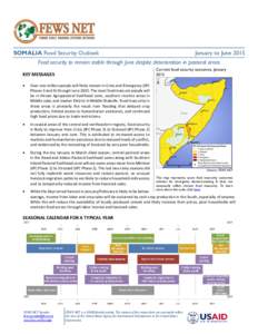 SOMALIA Food Security Outlook  January to June 2015 Food security to remain stable through June despite deterioration in pastoral areas Current food security outcomes, January