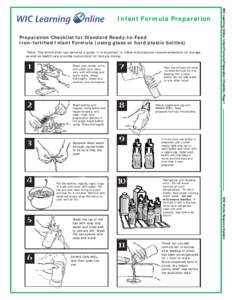 Preparation Checklist for Standard Ready-to-Feed Iron-fortified Infant Formula (using glass or hard plastic bottles) *Note: This information can serve as a guide. It is important to follow manufacturer recommendations fo