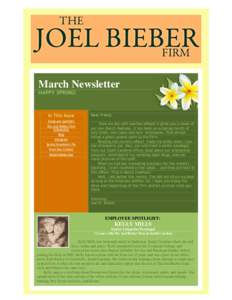 March Newsletter HAPPY SPRING! In This Issue Employee Spotlight The Joel Bieber Firm