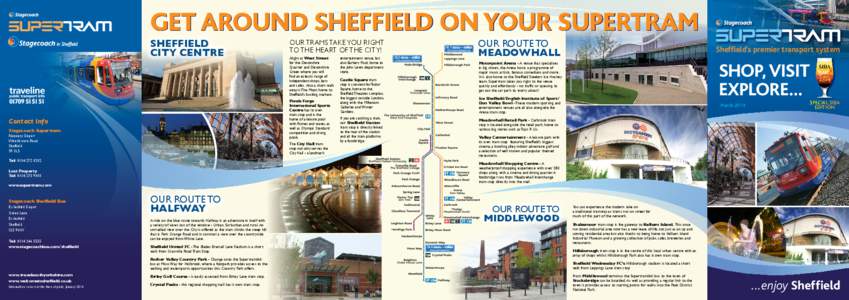 GET AROUND SHEFFIELD ON YOUR SUPERTRAM SHEFFIELD CITY CENTRE OUR TRAMS TAKE YOU RIGHT TO THE HEART OF THE CITY!