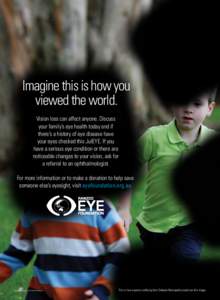 Imagine this is how you viewed the world. Vision loss can affect anyone. Discuss your family’s eye health today and if there’s a history of eye disease have your eyes checked this JulEYE. If you