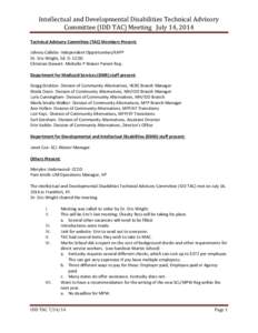 Intellectual and Developmental Disabilities Technical Advisory Committee (IDD TAC) Meeting July 14, 2014 Technical Advisory Committee (TAC) Members Present: Johnny Callebs- Independent Opportunities/KAPP Dr. Eric Wright,