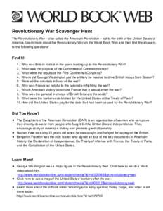 Revolutionary War Scavenger Hunt The Revolutionary War – also called the American Revolution – led to the birth of the United States of America. Learn more about the Revolutionary War on the World Book Web and then f