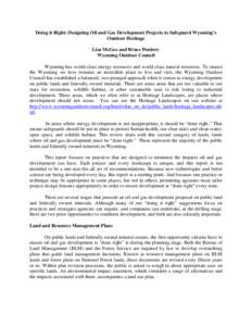 Doing it Right: Designing Oil and Gas Development Projects to Safeguard Wyoming’s Outdoor Heritage Lisa McGee and Bruce Pendery Wyoming Outdoor Council Wyoming has world-class energy resources and world-class natural r