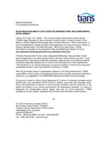 MEDIA ADVISORY For Immediate Distribution BLUE MOUNTAIN-BIRCH COVE LAKES WILDERNESS AREA AND SUROUNDING DEVELOPMENT Halifax, N.S. (Dec. 15th, 2009) – The Tourism Industry Association of Nova Scotia