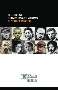 Holocaust Survivors and Victims Resource Center the Holocaust Survivors and Victims Resource Center ensures that the individual experiences of survivors and victims of the Holocaust and Nazi-era