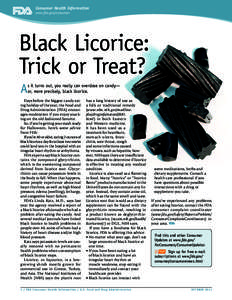 Consumer Health Information www.fda.gov/consumer Black Licorice: Trick or Treat? A