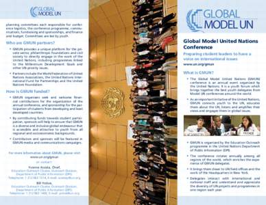 GLOBAL MODEL UN ­ lanning committees each responsible for conferp ence logistics, the conference programme, communications, fundraising and sponsorships, and finance and budget. Committees are led by youth.