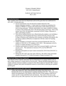 Division of Student Affairs[removed]Annual Report Academic and Career Services July 5, 2012 E xecutive Summary The Academic and Career Services Department achieved the goals that were established for