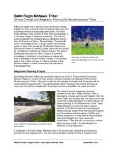 Saint Regis Mohawk Tribe: Climate Change and Adaptation Planning for Haudenosaunee Tribes Tribes are beginning to identify potential climate change impacts on their cultural and environmental resources and to develop cli