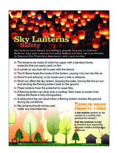 Sky Lanterns Safety Sky lanterns have become increasingly popular as a way to celebrate. However, they pose a serious fire safety hazard and their use is prohibited by National Fire Protection Association code requiremen