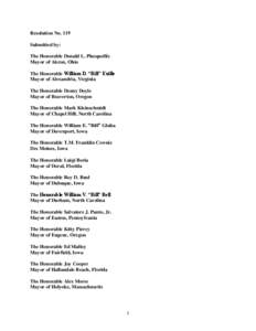 Resolution No. 119 Submitted by: The Honorable Donald L. Plusquellic Mayor of Akron, Ohio The Honorable William D. “Bill” Euille Mayor of Alexandria, Virginia