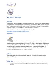 Teacher for Learning Scenario Students don’t seem to understand the material in my course. They just don’t get it! For some reason they seem to miss the mark in my exams each year no matter what I try to do to prepar