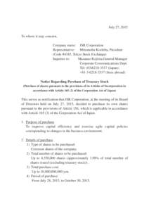 July 27, 2015 To whom it may concern, Company name: JSR Corporation Representative: Mitsunobu Koshiba, President (Code #4185, Tokyo Stock Exchange)