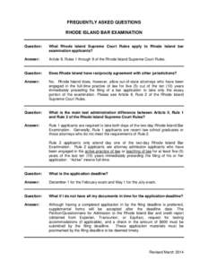 FREQUENTLY ASKED QUESTIONS RHODE ISLAND BAR EXAMINATION Question: What Rhode Island Supreme Court Rules apply to Rhode Island bar examination applicants?