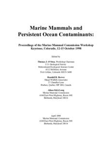 Marine Mammals and  Persistent Ocean Contaminants: Proceedings of the Marine Mammal Commission Workshop Keystone, Colorado, 12-15 October 1998