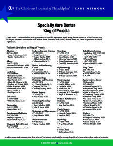 Specialty Care Center King of Prussia Please arrive 15 minutes before your appointment to allow for registration. Bring along medical records or X-ray films that may be helpful. Insurance information such as claim forms,