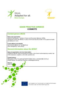 GOOD PRACTICE GREECE COSMOTE Contact person (NCO) Name and organisation Katerina Giannopoulo - Institute of Social and Preventive Medicine (ISPM), Operational unit for the Ministry of Labour and Social Security Center of