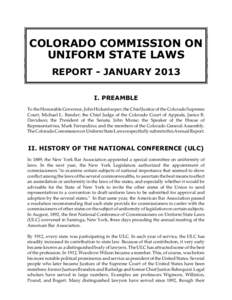 COLORADO COMMISSION ON UNIFORM STATE LAWS REPORT - JANUARY 2013 I. PREAMBLE To the Honorable Governor, John Hickenlooper; the Chief Justice of the Colorado Supreme Court, Michael L. Bender; the Chief Judge of the Colorad