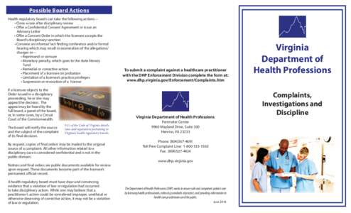 Possible Board Actions Health regulatory boards can take the following actions— • Close a case after disciplinary review • Offer a Confidential Consent Agreement or issue an Advisory Letter • Offer a Consent Orde