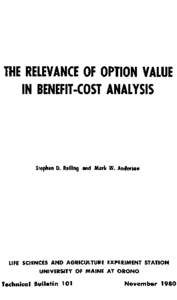THE RELEVANCE OF OPTION VALUE IN BENEFIT-COST ANALYSIS Stephen D. Reiling and Mark W. Anderson  LIFE SCIENCES AND AGRICULTURE EXPERIMENT STATION