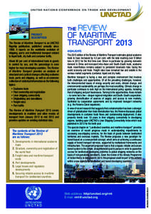 U n i t e d N at i o n s C o n f e r e n c e o n T r a d e A n d D e v e l o p m e n t  Review of MaRitiMe tRanspoRt 2013 Review of Maritime Transport 2013: http://unctad.org/rmt