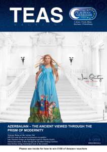 (Photo: Ines Qvirtiya)  Culture | Public Affairs Business | Philanthropy  AZERBAIJAN – THE ANCIENT VIEWED THROUGH THE