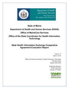 State of Maine Department of Health and Human Services (DHHS) Office of MaineCare Services Office of the State Coordinator for Health Information Technology State Health Information Exchange Cooperative