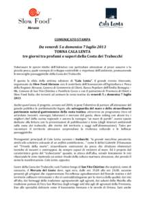 Abruzzo COMUNICATO STAMPA Da venerdì 5 a domenica 7 luglio 2013 TORNA CALA LENTA tre giorni tra profumi e sapori della Costa dei Trabocchi