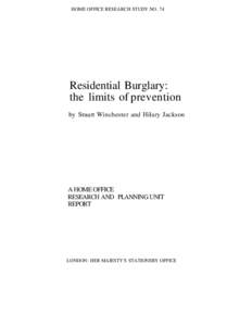 HOME OFFICE RESEARCH STUDY NO. 74  Residential Burglary: the limits of prevention by Stuart Winchester and Hilary Jackson
