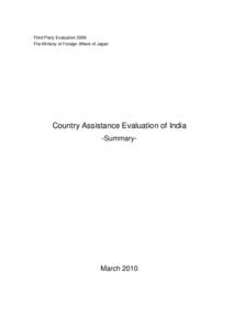 Third Party Evaluation 2009 The Ministry of Foreign Affairs of Japan Country Assistance Evaluation of India -Summary-