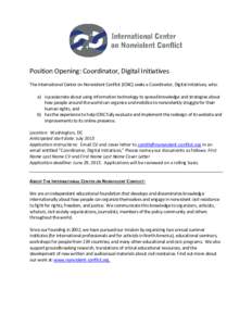 Position Opening: Coordinator, Digital Initiatives The International Center on Nonviolent Conflict (ICNC) seeks a Coordinator, Digital Initiatives, who: a) is passionate about using information technology to spread knowl