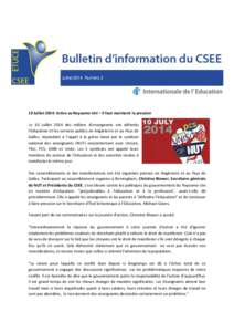 Juillet 2014 NuméroJuillet 2014: Grève au Royaume-Uni – Il faut maintenir la pression Le 10 Juillet 2014 des milliers d’enseignants ont défendu l’éducation et les services publics en Angleterre et au Pay