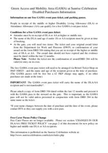 Green Access and Mobility Area (GAMA) at Sunrise Celebration Disabled Purchasers Information Information on our free GAMA event pass ticket, and parking passes. People in receipt of the middle or higher Disability Living